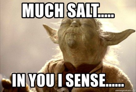 much-salt-in-you-i-sense.jpg